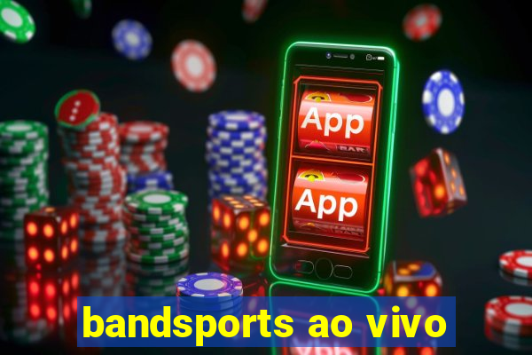 bandsports ao vivo